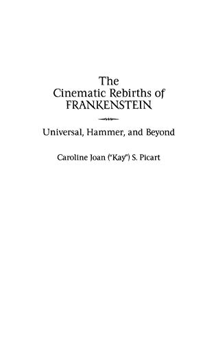 The Cinematic Rebirths of Frankenstein: Universal, Hammer, and Beyond by  Picart, Caroline Joan (Kay) S.: Near Very Good Hard Cover (2002) First  Edition / First Printing